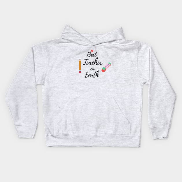 Best teacher on earth Kids Hoodie by Simple D.